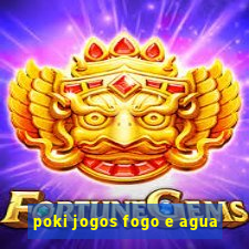 poki jogos fogo e agua